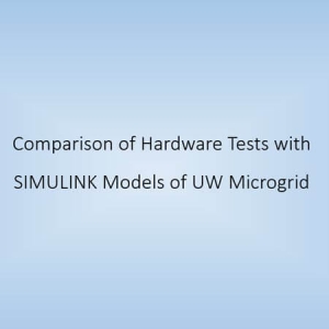 Comparison of Hardware Tests with SIMULINK Models of UW Microgrid